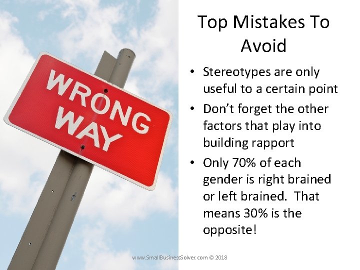 Top Mistakes To Avoid • Stereotypes are only useful to a certain point •