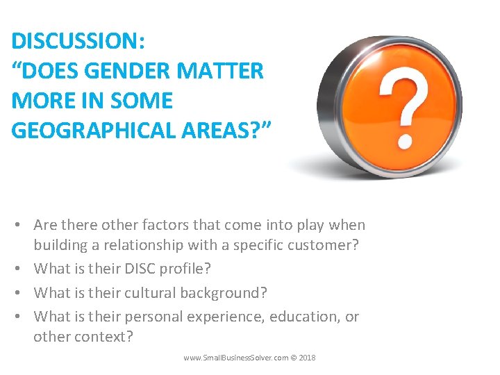 DISCUSSION: “DOES GENDER MATTER MORE IN SOME GEOGRAPHICAL AREAS? ” • Are there other