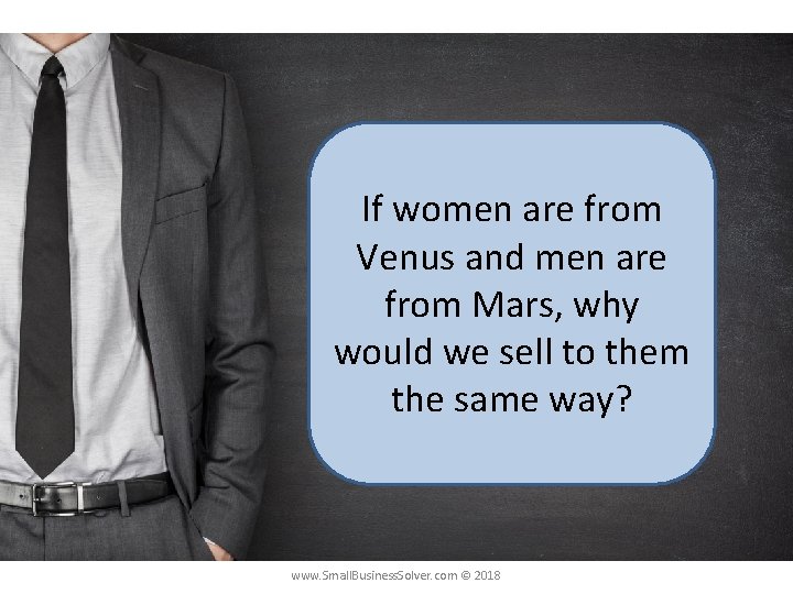 If women are from Venus and men are from Mars, why would we sell