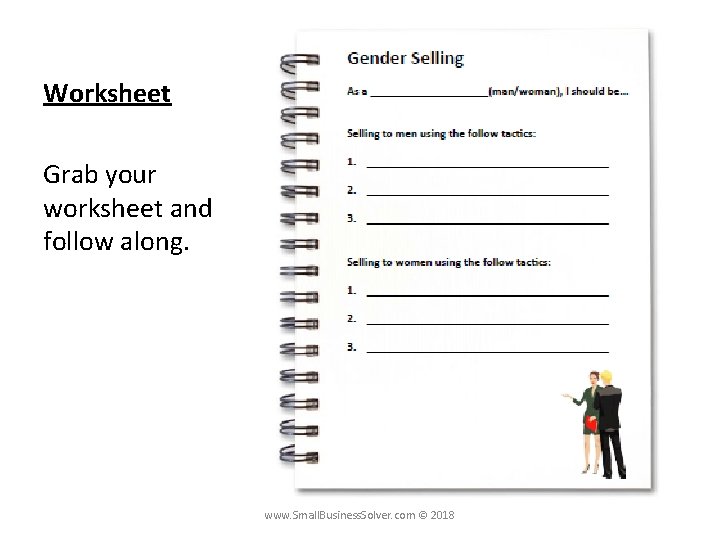 Worksheet Grab your worksheet and follow along. www. Small. Business. Solver. com © 2018