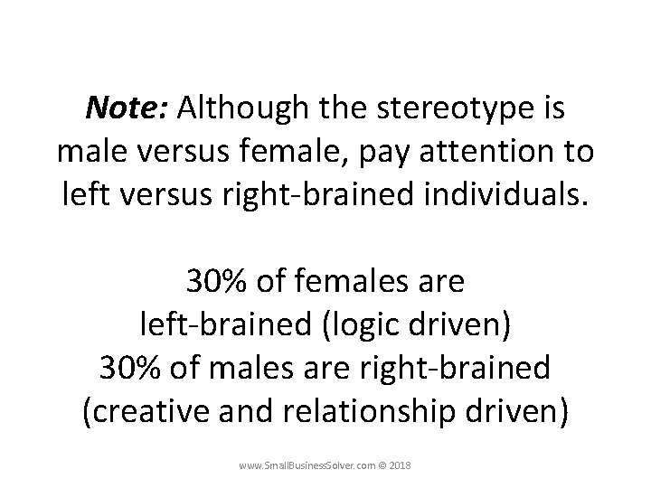 Note: Although the stereotype is male versus female, pay attention to left versus right-brained