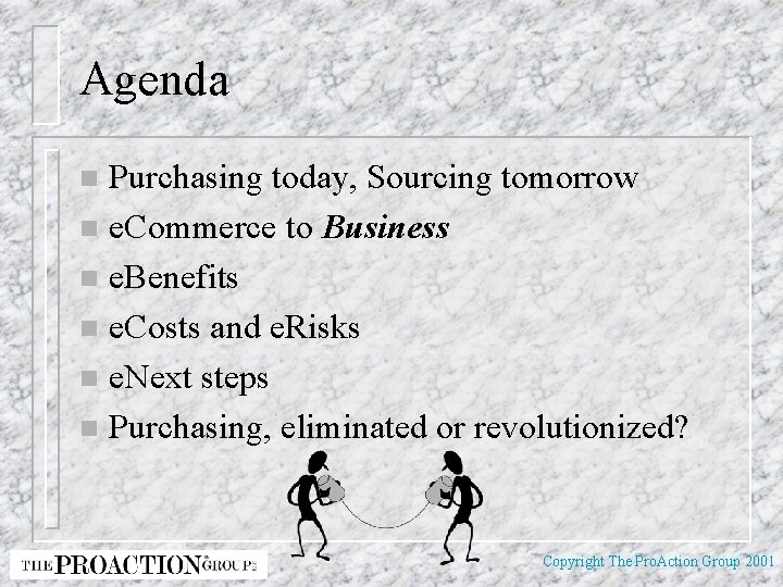 Agenda Purchasing today, Sourcing tomorrow n e. Commerce to Business n e. Benefits n