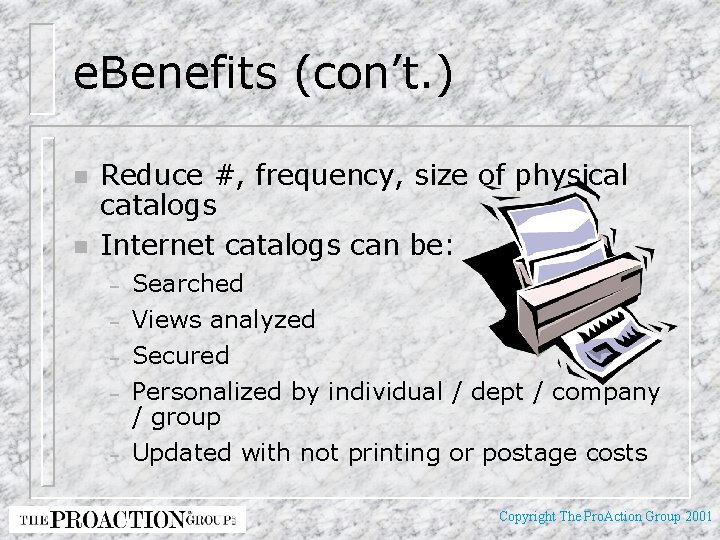 e. Benefits (con’t. ) n n Reduce #, frequency, size of physical catalogs Internet