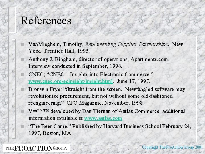 References n n n Van. Mieghem, Timothy, Implementing Supplier Partnerships. New York. Prentice Hall,