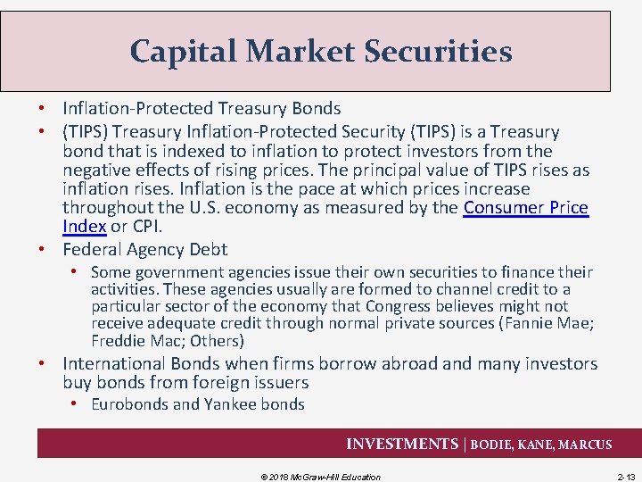Capital Market Securities • Inflation-Protected Treasury Bonds • (TIPS) Treasury Inflation-Protected Security (TIPS) is