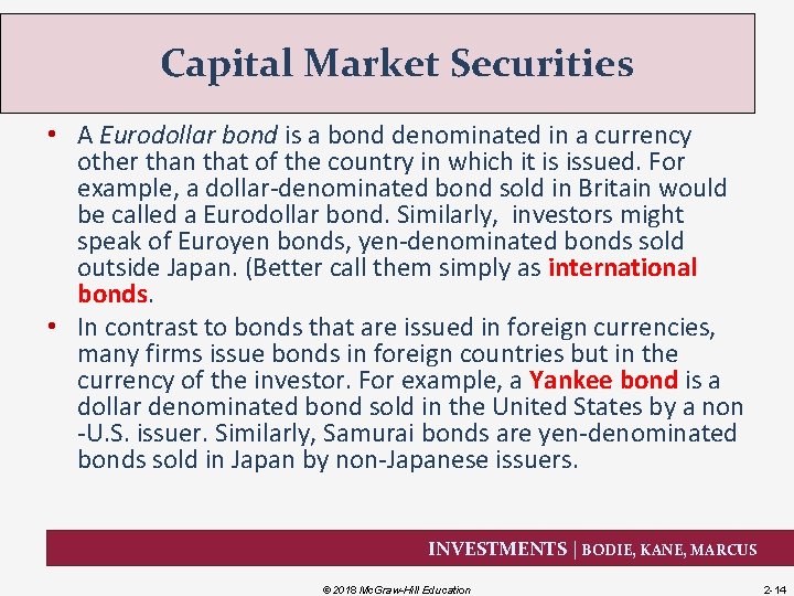 Capital Market Securities • A Eurodollar bond is a bond denominated in a currency