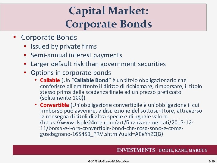 Capital Market: Corporate Bonds • • Issued by private firms Semi-annual interest payments Larger