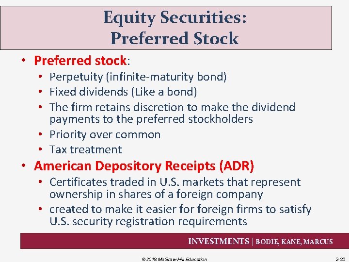 Equity Securities: Preferred Stock • Preferred stock: • Perpetuity (infinite-maturity bond) • Fixed dividends