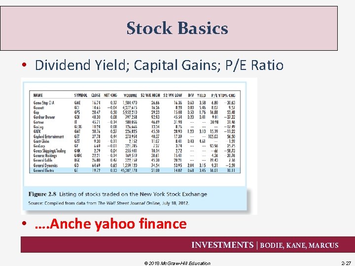 Stock Basics • Dividend Yield; Capital Gains; P/E Ratio • …. Anche yahoo finance