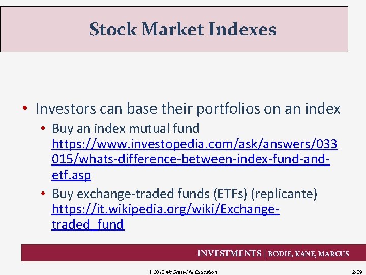 Stock Market Indexes • Investors can base their portfolios on an index • Buy