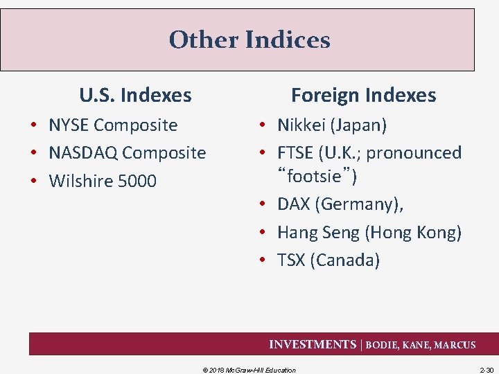 Other Indices U. S. Indexes Foreign Indexes • NYSE Composite • NASDAQ Composite •