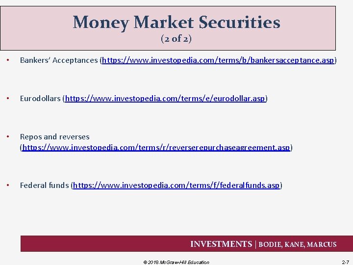 Money Market Securities (2 of 2) • Bankers’ Acceptances (https: //www. investopedia. com/terms/b/bankersacceptance. asp)