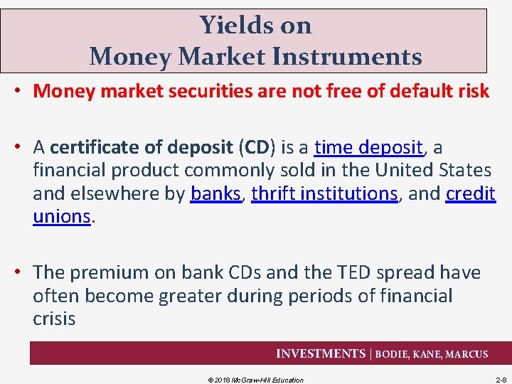 Yields on Money Market Instruments • Money market securities are not free of default