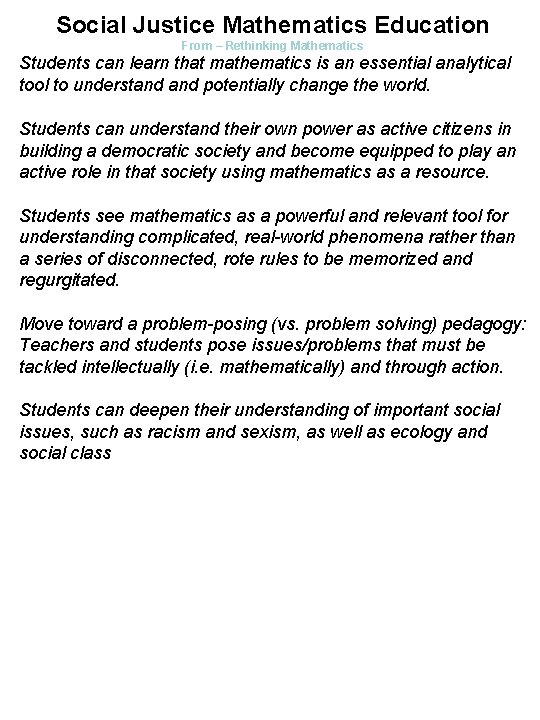 Social Justice Mathematics Education From – Rethinking Mathematics Students can learn that mathematics is