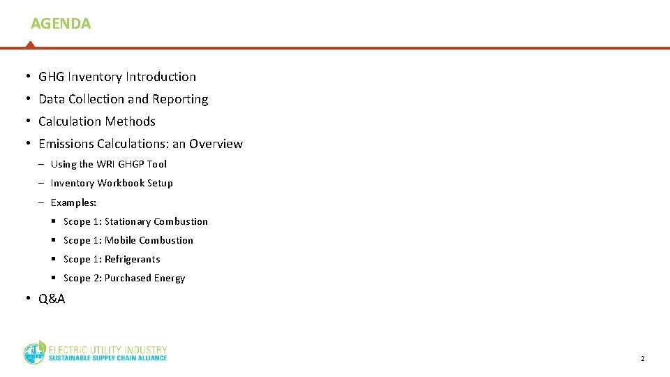 AGENDA • GHG Inventory Introduction • Data Collection and Reporting • Calculation Methods • AGENDA • GHG Inventory Introduction • Data Collection and Reporting • Calculation Methods •