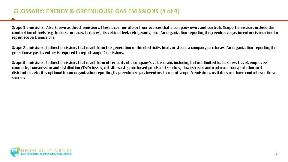 GLOSSARY: ENERGY & GREENHOUSE GAS EMISSIONS (4 of 4) Scope 1 emissions: Also known