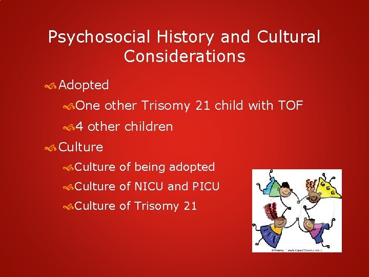 Psychosocial History and Cultural Considerations Adopted One other Trisomy 21 child with TOF 4