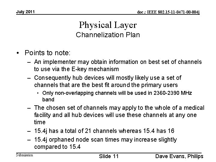 July 2011 doc. : IEEE 802. 15 -11 -0471 -00 -004 j Physical Layer