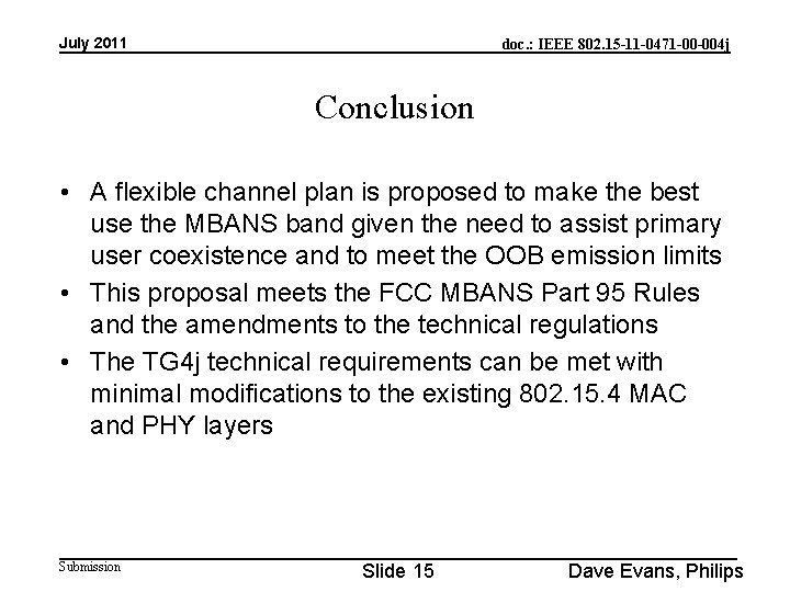 July 2011 doc. : IEEE 802. 15 -11 -0471 -00 -004 j Conclusion •