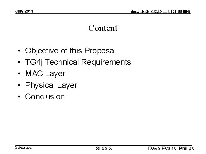 July 2011 doc. : IEEE 802. 15 -11 -0471 -00 -004 j Content •