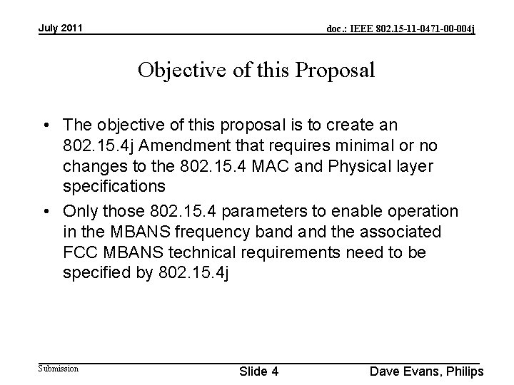 July 2011 doc. : IEEE 802. 15 -11 -0471 -00 -004 j Objective of