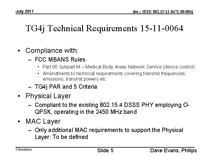 July 2011 doc. : IEEE 802. 15 -11 -0471 -00 -004 j TG 4