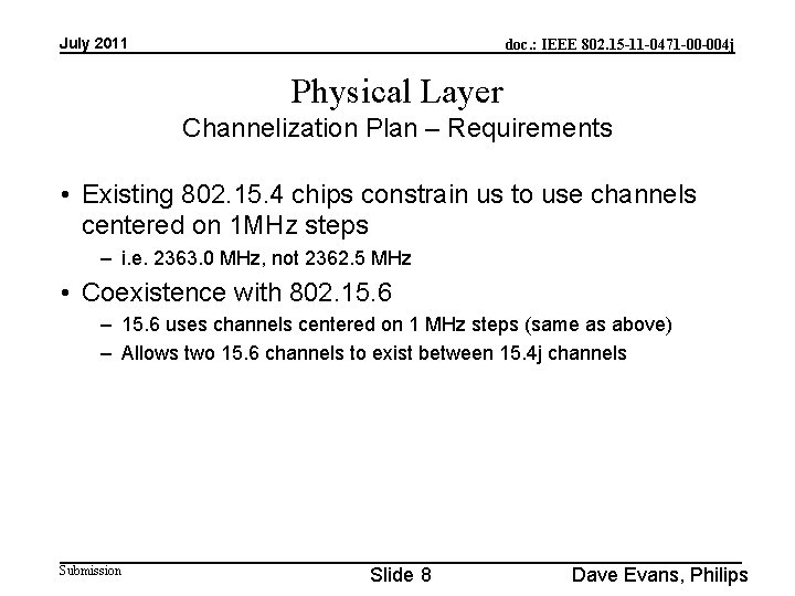 July 2011 doc. : IEEE 802. 15 -11 -0471 -00 -004 j Physical Layer