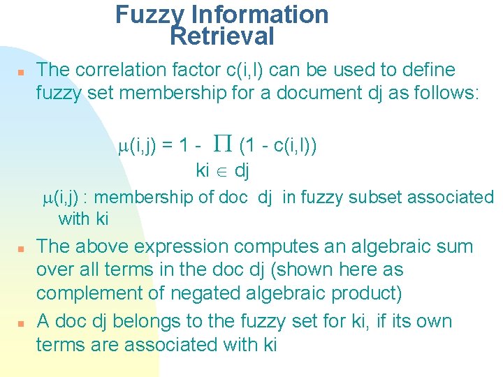 Fuzzy Information Retrieval n The correlation factor c(i, l) can be used to define