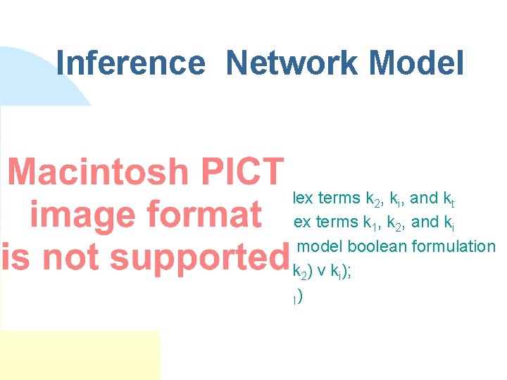 Inference Network Model dj has index terms k 2, ki, and kt q has