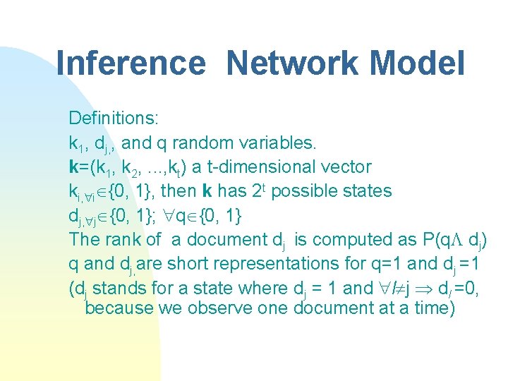 Inference Network Model Definitions: k 1, dj, , and q random variables. k=(k 1,