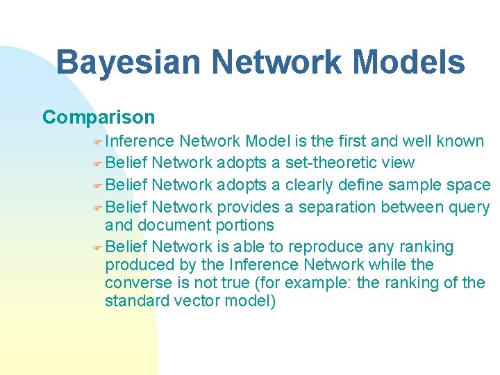 Bayesian Network Models Comparison F Inference Network Model is the first and well known