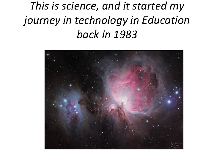 This is science, and it started my journey in technology in Education back in