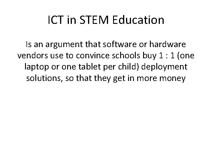 ICT in STEM Education Is an argument that software or hardware vendors use to