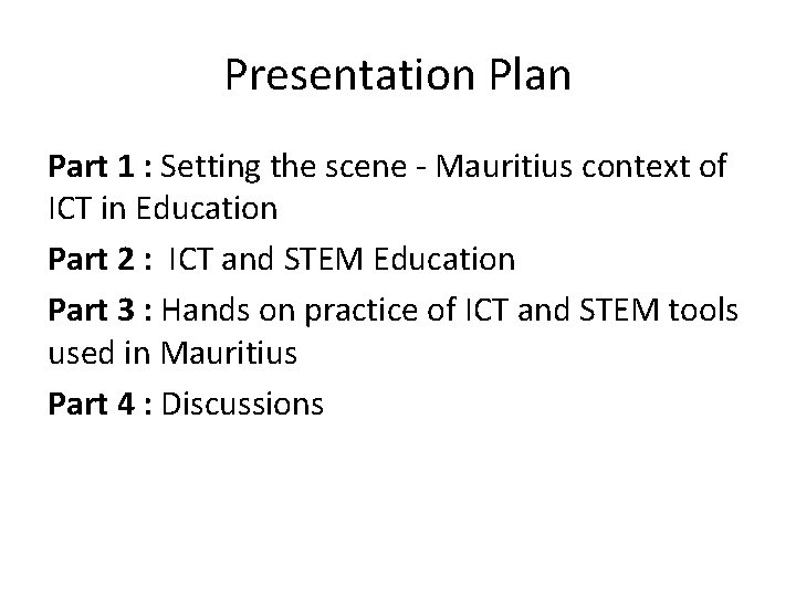 Presentation Plan Part 1 : Setting the scene - Mauritius context of ICT in