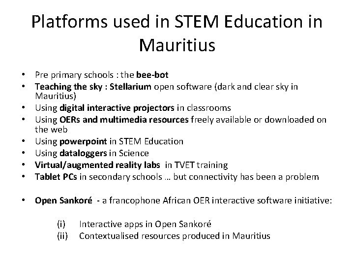 Platforms used in STEM Education in Mauritius • Pre primary schools : the bee-bot