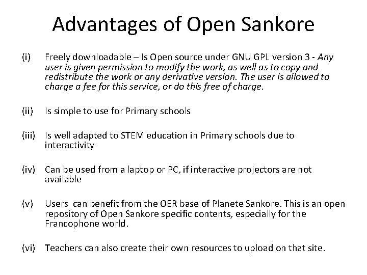 Advantages of Open Sankore (i) Freely downloadable – Is Open source under GNU GPL