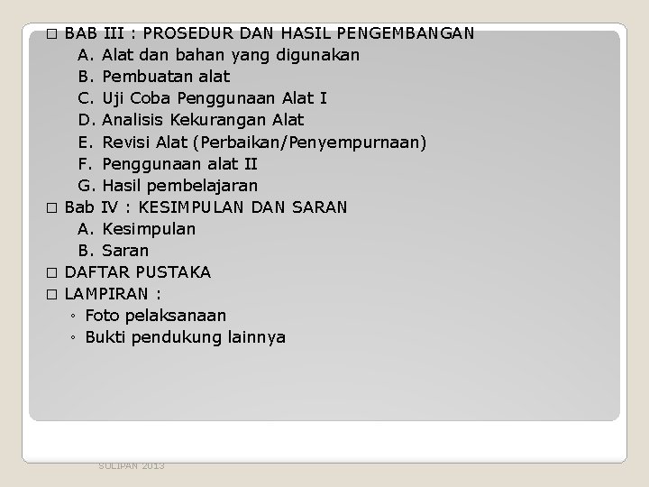 BAB III : PROSEDUR DAN HASIL PENGEMBANGAN A. Alat dan bahan yang digunakan B.