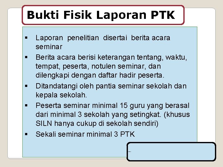 Bukti Fisik Laporan PTK § § § Laporan penelitian disertai berita acara seminar Berita