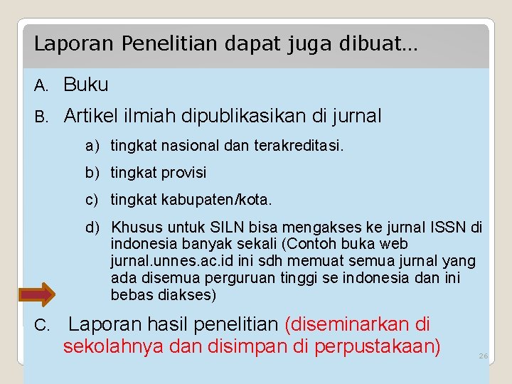 Laporan Penelitian dapat juga dibuat… A. Buku B. Artikel ilmiah dipublikasikan di jurnal a)