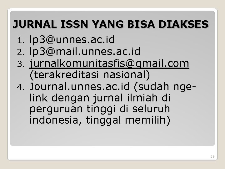 JURNAL ISSN YANG BISA DIAKSES 1. lp 3@unnes. ac. id 2. lp 3@mail. unnes.