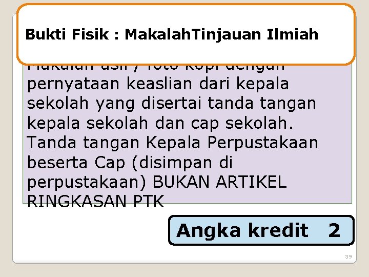 Bukti Fisik : Makalah. Tinjauan Ilmiah Makalah asli / foto kopi dengan pernyataan keaslian