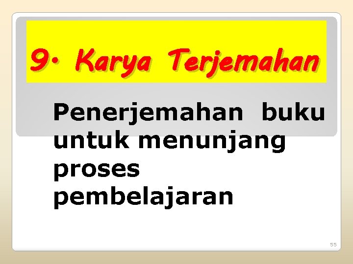 9. Karya Terjemahan Penerjemahan buku untuk menunjang proses pembelajaran 55 