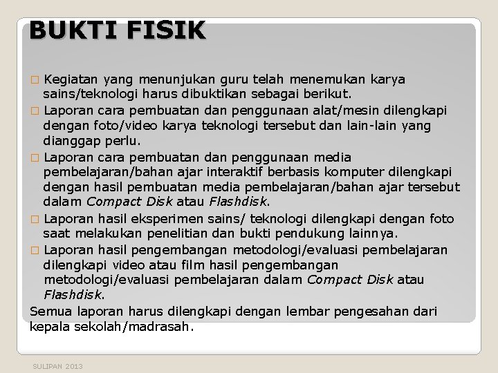 BUKTI FISIK Kegiatan yang menunjukan guru telah menemukan karya sains/teknologi harus dibuktikan sebagai berikut.