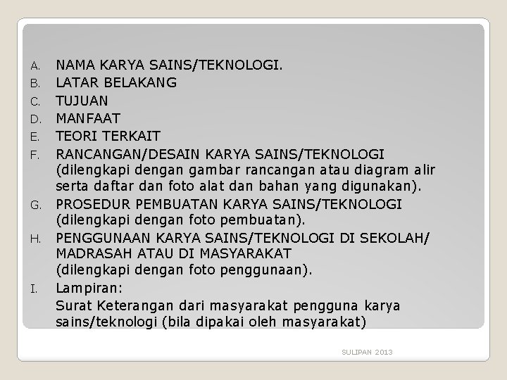 NAMA KARYA SAINS/TEKNOLOGI. B. LATAR BELAKANG C. TUJUAN D. MANFAAT E. TEORI TERKAIT F.