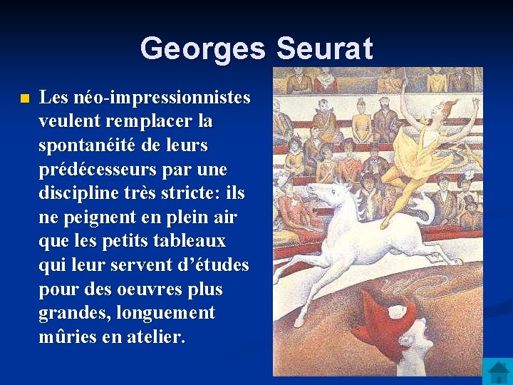 Georges Seurat n Les néo-impressionnistes veulent remplacer la spontanéité de leurs prédécesseurs par une