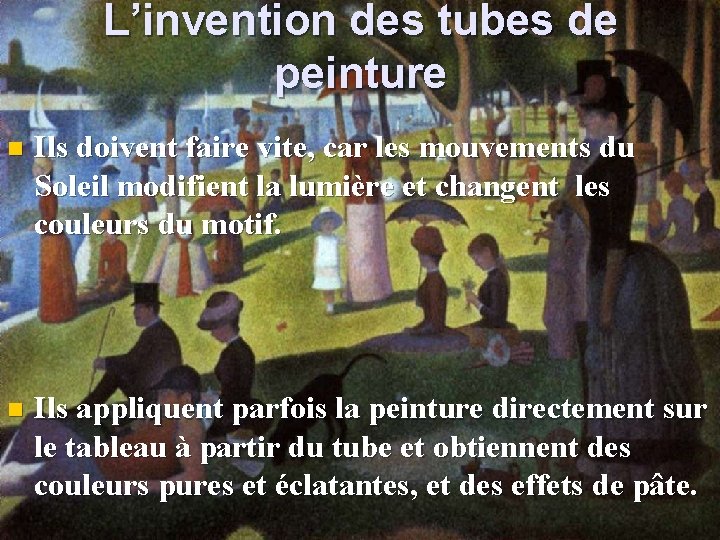 L’invention des tubes de peinture n Ils doivent faire vite, car les mouvements du