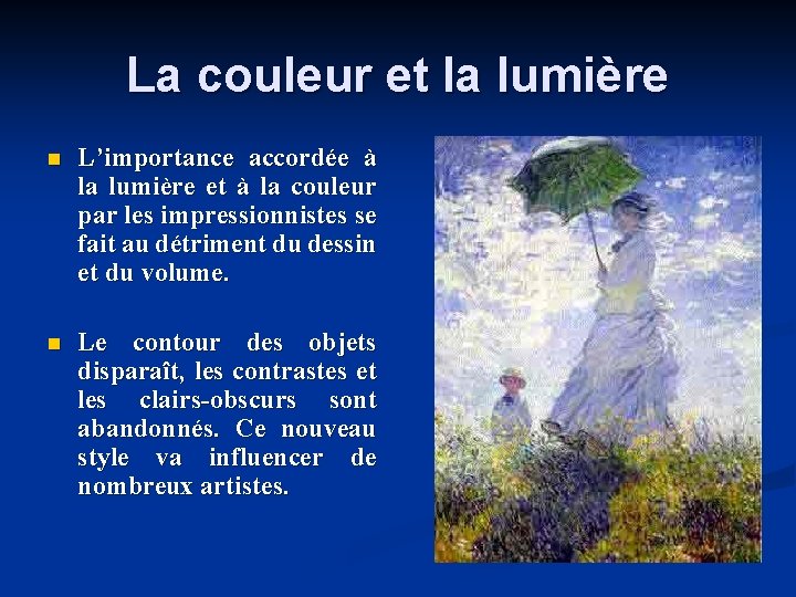 La couleur et la lumière n L’importance accordée à la lumière et à la