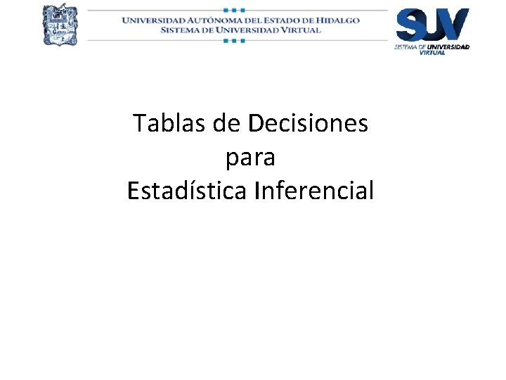 Tablas de Decisiones para Estadística Inferencial 