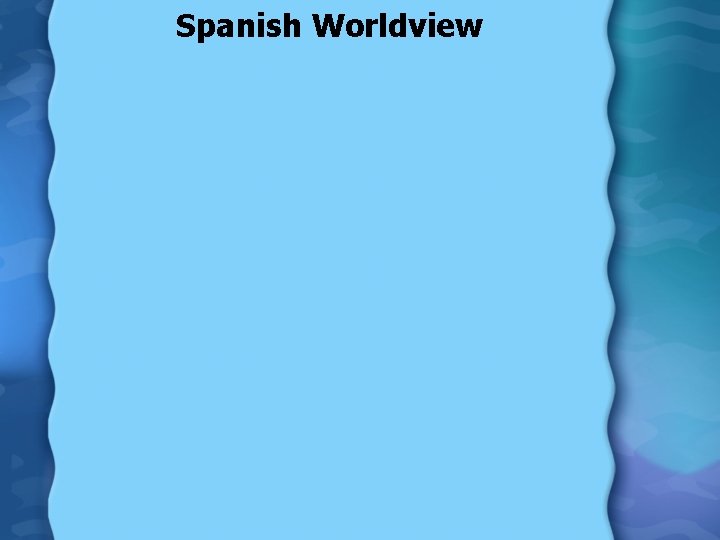 Spanish Worldview 