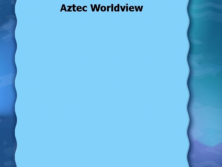 Aztec Worldview 